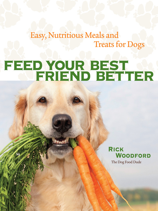 Title details for Feed Your Best Friend Better by Rick Woodford - Available
